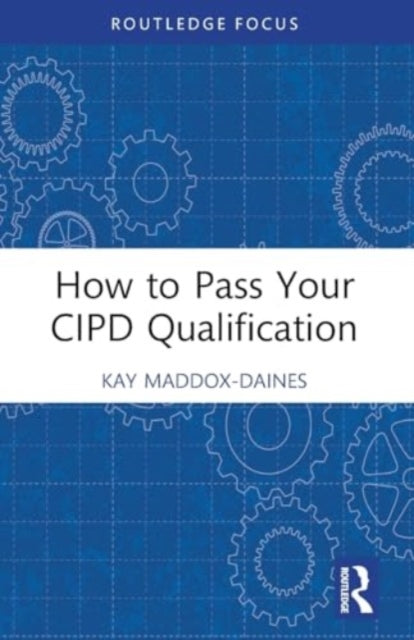 How to Pass Your CIPD Qualification