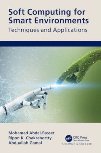 Soft Computing for Smart Environments: Techniques and Applications