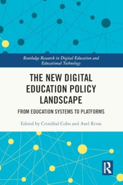 The New Digital Education Policy Landscape: From Education Systems to Platforms