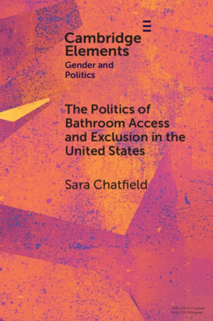 The Politics of Bathroom Access and Exclusion in the United States