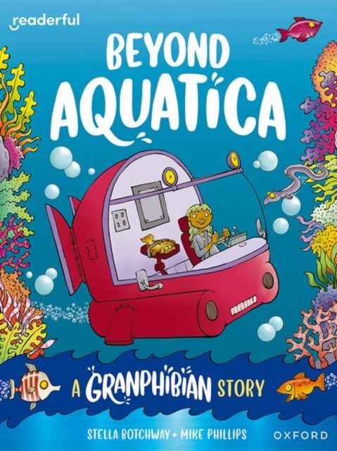 Readerful Books for Sharing: Year 3/Primary 4: Beyond Aquatica: A Granphibian Story