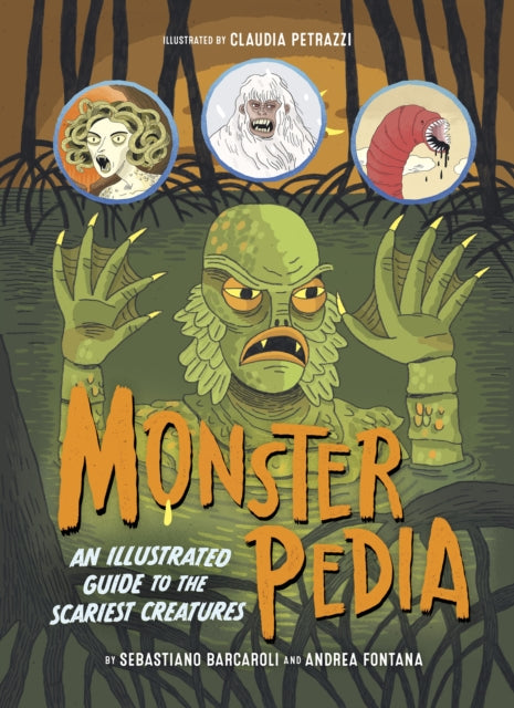 Monsterpedia: An Illustrated Guide to the Scariest Creatures