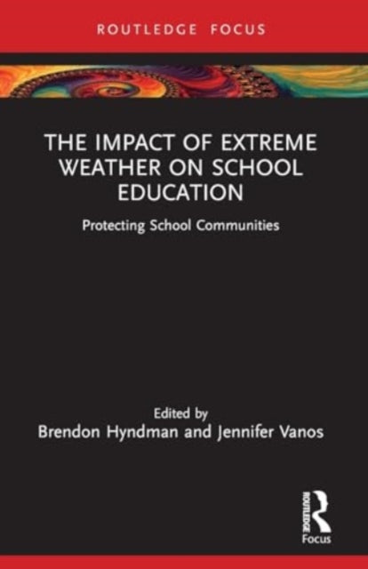 The Impact of Extreme Weather on School Education: Protecting School Communities