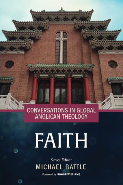 Conversations in Global Anglican Theology: Faith