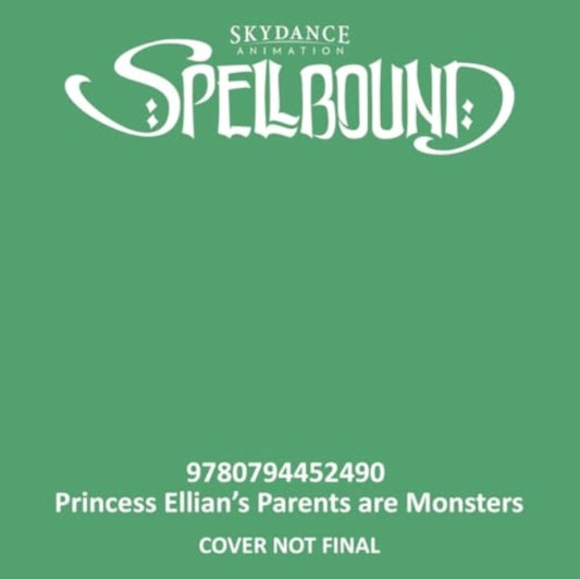 Spellbound: Princess Ellian's Parents are Monsters