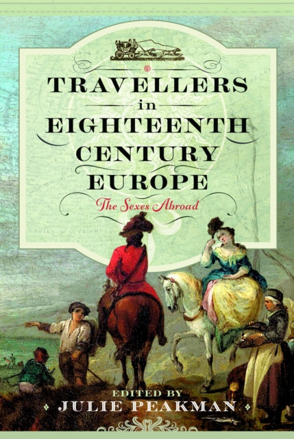 Travellers in Eighteenth Century Europe: The Sexes Abroad