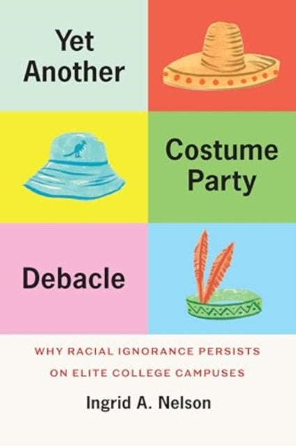 Yet Another Costume Party Debacle: Why Racial Ignorance Persists on Elite College Campuses