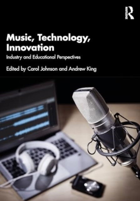 Music, Technology, Innovation: Industry and Educational Perspectives