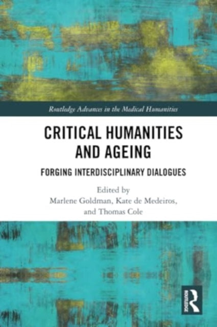 Critical Humanities and Ageing: Forging Interdisciplinary Dialogues