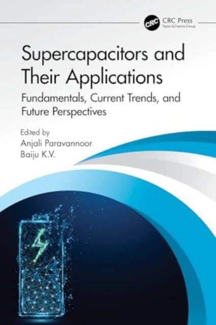 Supercapacitors and Their Applications: Fundamentals, Current Trends, and Future Perspectives