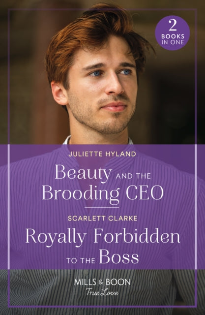 Beauty And The Brooding Ceo / Royally Forbidden To The Boss: Beauty and the Brooding CEO (If the Fairy Tale Fits…) / Royally Forbidden to the Boss