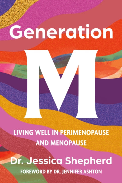 Generation M: Living Well in Perimenopause and Menopause