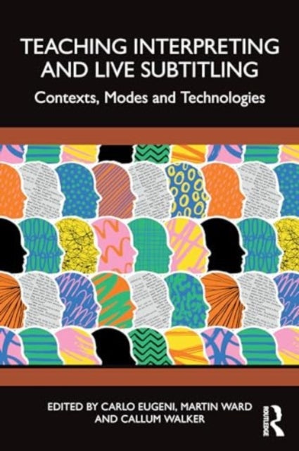 Teaching Interpreting and Live Subtitling: Contexts, Modes and Technologies