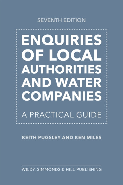 Enquiries of Local Authorities and Water Companies: A Practical Guide