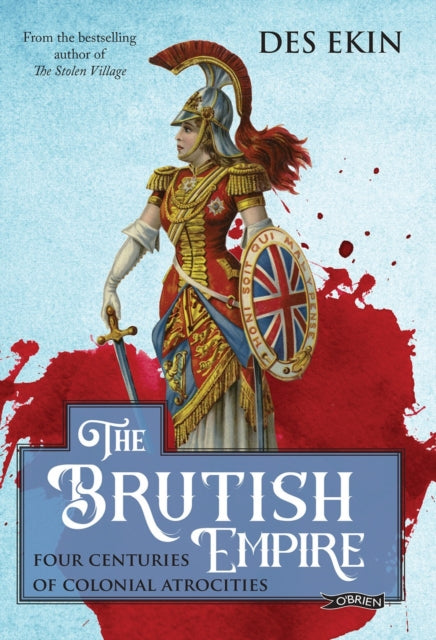 The Brutish Empire: Four Centuries of Colonial Atrocities