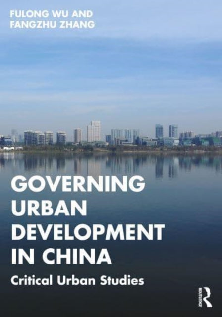 Governing Urban Development in China: Critical Urban Studies