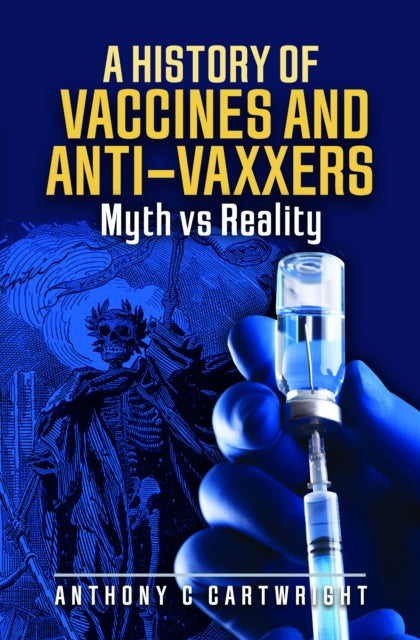 A History of Vaccines and Anti-Vaxxers: Myth vs Reality