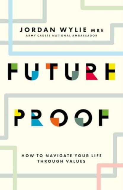 Future Proof: How to navigate your life through values