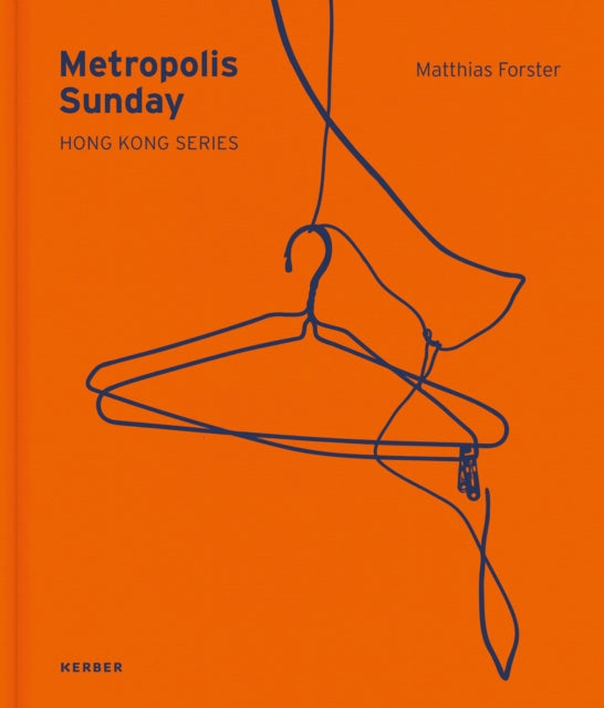 Metropolis Sunday: Matthias Forster: Hong Kong Series