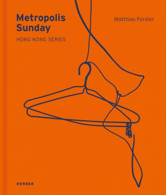 Metropolis Sunday: Matthias Forster: Hong Kong Series