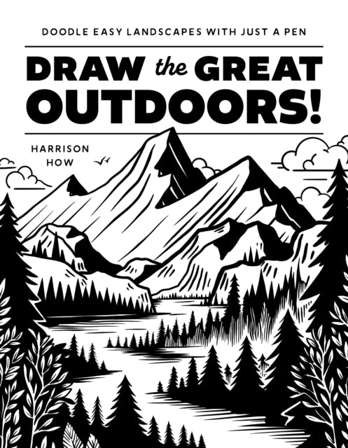 Draw the Great Outdoors!: Doodle Easy Landscapes with Just a Pen