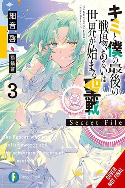 Our Last Crusade or the Rise of a New World: Secret File, Vol. 3 (light novel)