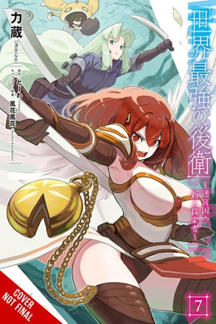 The World's Strongest Rearguard: Labyrinth Country's Novice Seeker, Vol. 7 (manga)