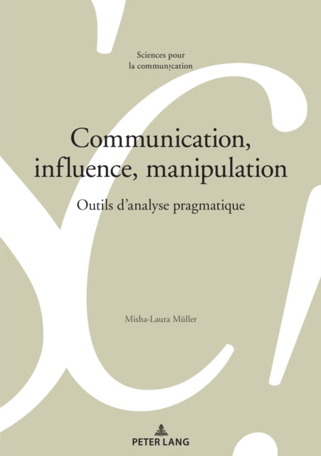Communication, influence, manipulation: outils d'analyse pragmatique