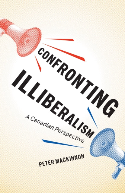 Confronting Illiberalism: A Canadian Perspective