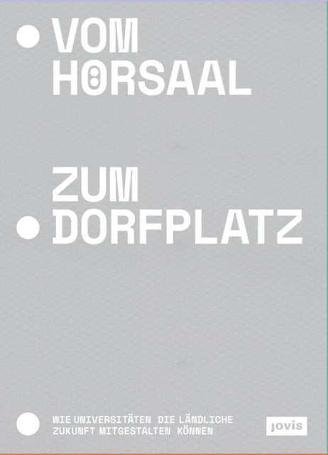 Vom Horsaal zum Dorfplatz: Wie Universitaten die landliche Zukunft mitgestalten konnen