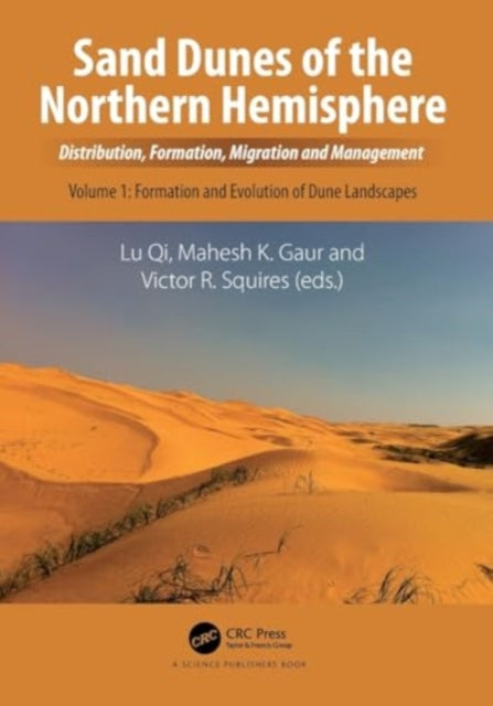 Sand Dunes of the Northern Hemisphere: Distribution, Formation, Migration and Management, Volume 1