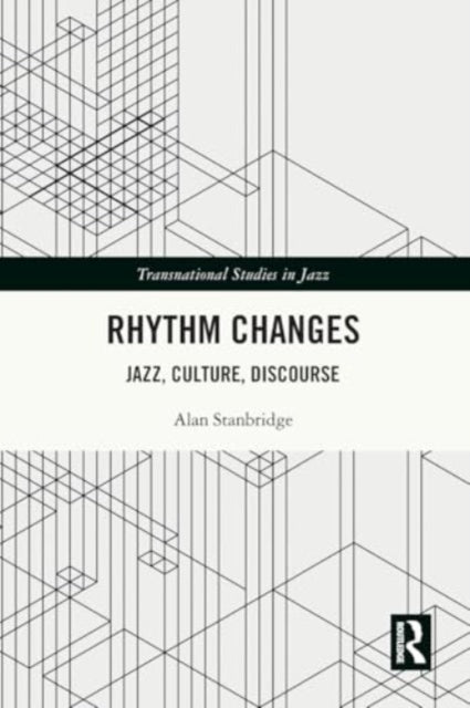 Rhythm Changes: Jazz, Culture, Discourse