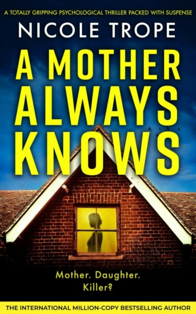 A Mother Always Knows: A totally gripping psychological thriller packed with suspense