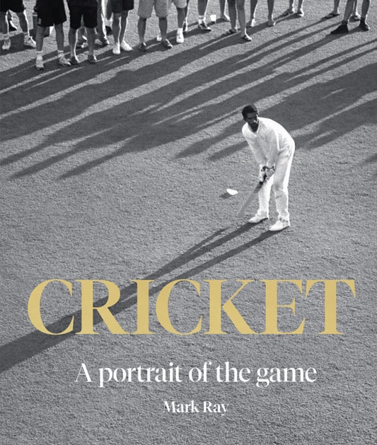 Cricket: A Portrait of the Game