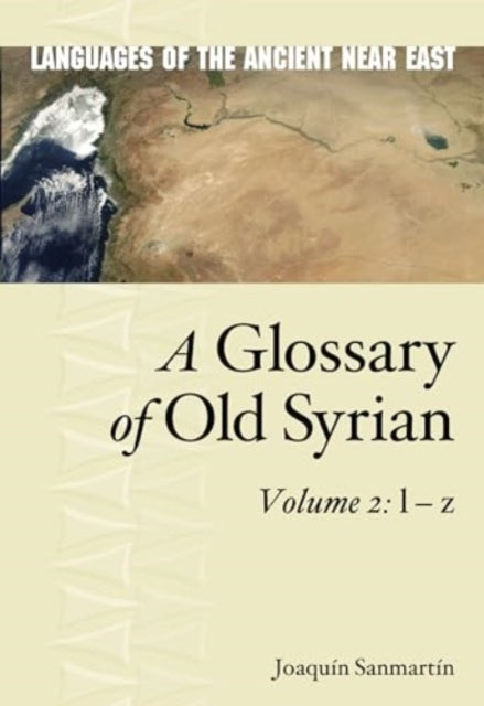 A Glossary of Old Syrian: Volume 2: l – z