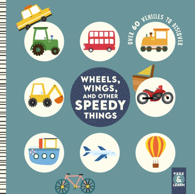 Wheels, Wings, and Other Speedy Things: Over 60 Vehicles to Discover