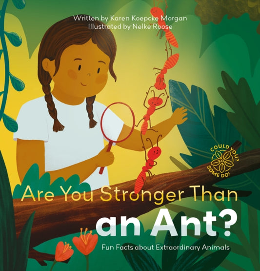 Are You Stronger Than an Ant? Fun Facts about Extraordinary Animals