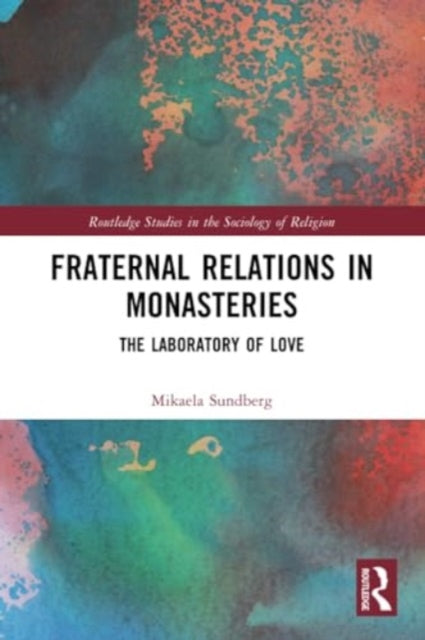 Fraternal Relations in Monasteries: The Laboratory of Love