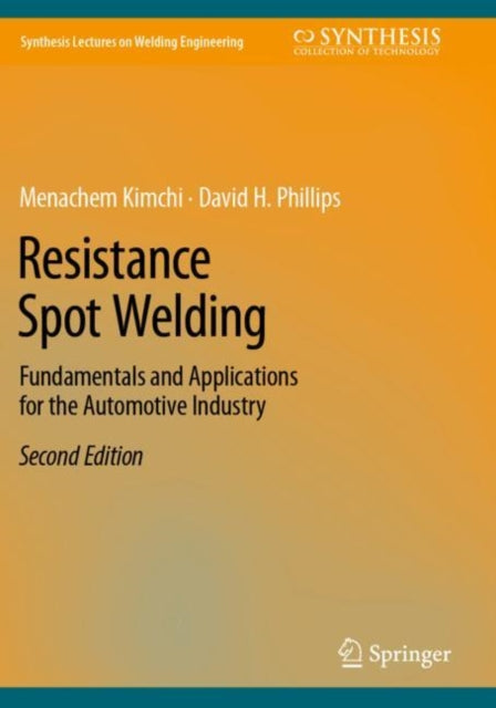 Resistance Spot Welding: Fundamentals and Applications for the Automotive Industry