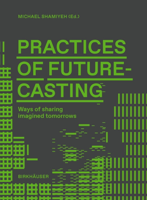 Practices of Futurecasting: Ways of sharing imagined tomorrows