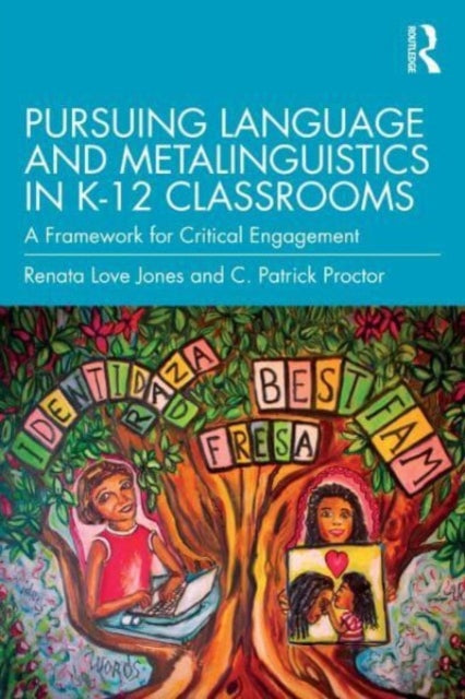 Pursuing Language and Metalinguistics in K–12 Classrooms: A Framework for Critical Engagement