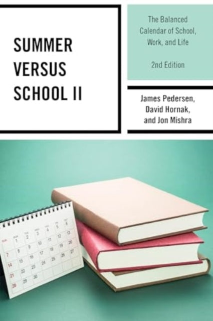 Summer versus School II: The Balanced Calendar of School, Work and Life