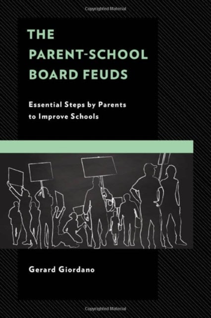 The Parent-School Board Feuds: Essential Steps by Parents to Improve Schools