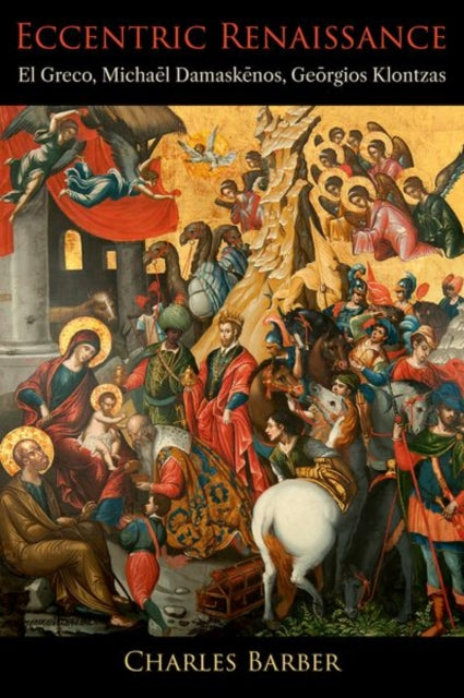 Eccentric Renaissance: El Greco, Michael Damaskenos, Georgios Klontzas