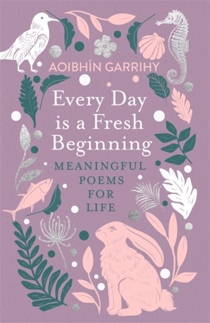 Every Day is a Fresh Beginning: The Number 1 Bestseller: Meaningful Poems for Life
