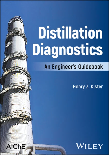 Distillation Diagnostics: An Engineer's Guidebook