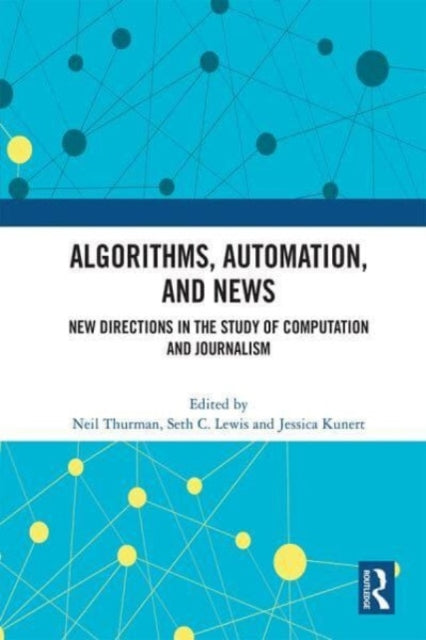 Algorithms, Automation, and News: New Directions in the Study of Computation and Journalism