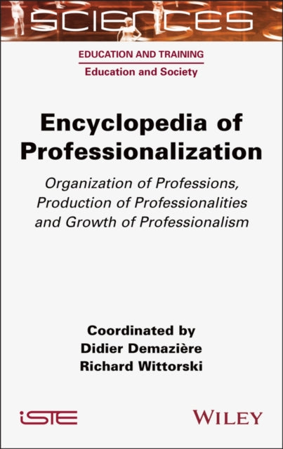 Encyclopedia of Professionalization: Organization of Professions, Production of Professionalities and Growth of Professionalism
