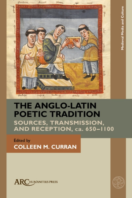 The Anglo-Latin Poetic Tradition: Sources, Transmission, and Reception, ca. 650-1100