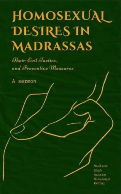 Homosexual Desires in Madrassas: Their Evil Tactics and Preventative Measures